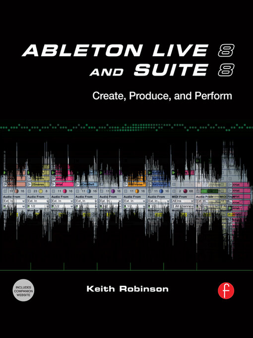 Title details for Ableton Live 8 and Suite 8 by Keith Robinson - Available
